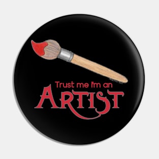Trust Me I'm An Artist Pin