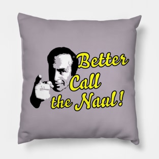 Better Call The Naul Pillow