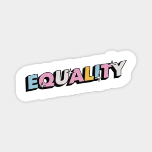 Equality - Positive Vibes Motivation Quote Magnet