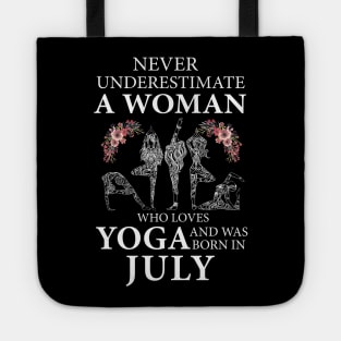 Never Underestimate A Woman Who Loves Yoga Born In July Tote