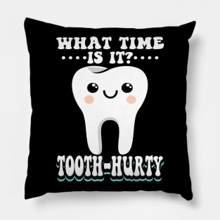 What Time Is It Tooth Hurty Pillow