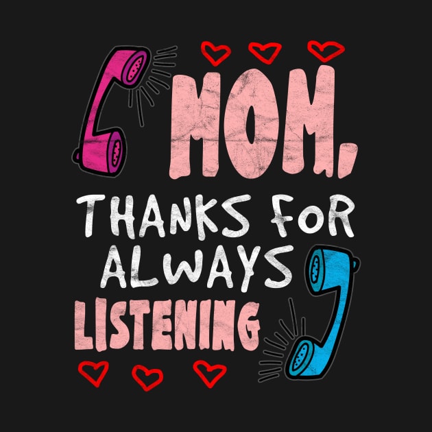 Mother's Day - Mom,Thanks For Always Listening by AlphaDistributors