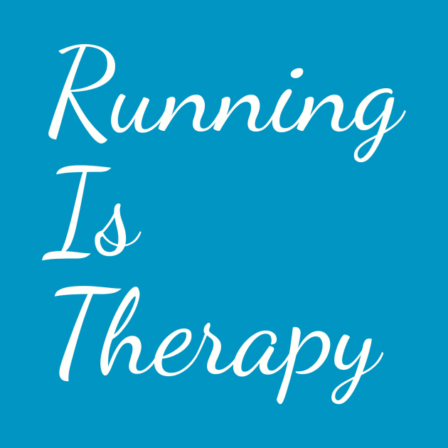 Running Is Therapy by QuirkShirts