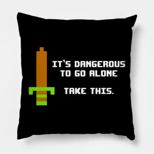 It's Dangerous To Go Alone - Retro Sword Pillow