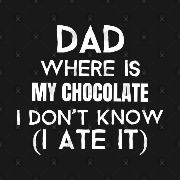 Dad, where is my chocolate I ate it- white by Josephsfunhouse