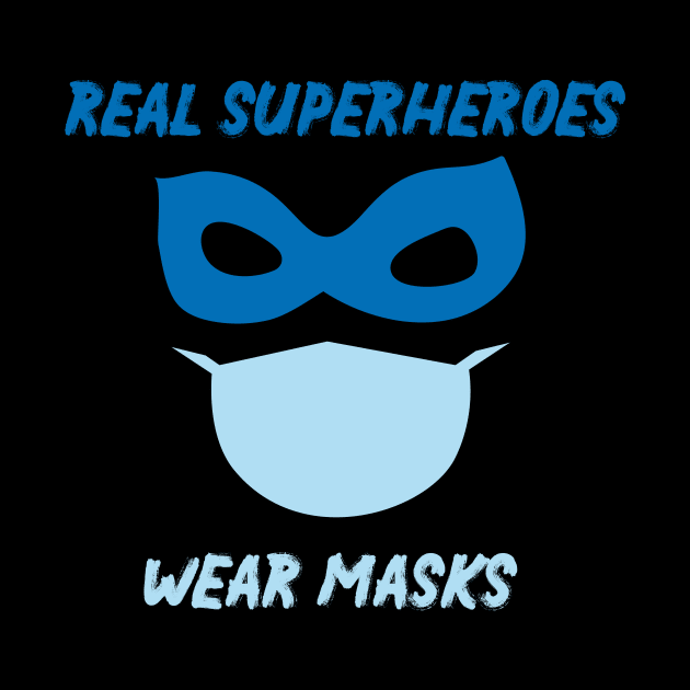 Real Superheroes Wear Masks Funny Quote by MerchSpot