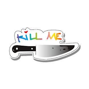 Kill Me T-Shirt