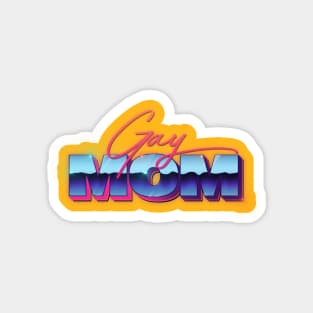 Gay Mom / / / 80s styled retro design Magnet