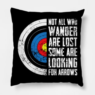 Not All Are Lost Some Looking For Arrows - Bow Funny Archery Pillow