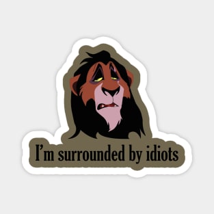 I'm surrounded by idiots Magnet