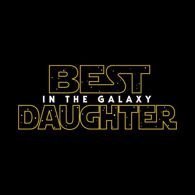 Best Daughter in the Galaxy v2 by Olipop