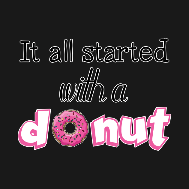 It All Started with a Donut by yaney85