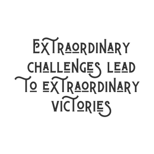 Extraordinary Challenges T-Shirt