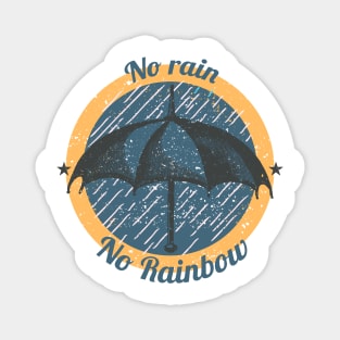 No rain no rainbow illustration Magnet