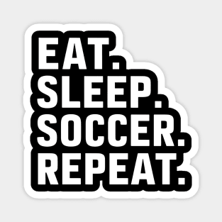 Eat Sleep Soccer Repeat Magnet