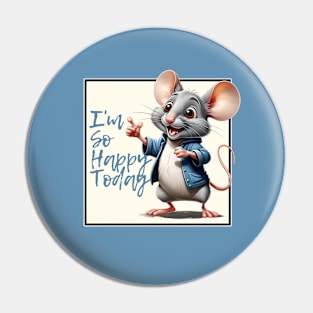 I'm So Happy Today Pin