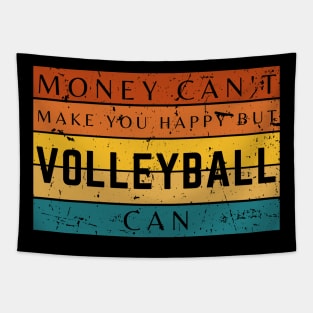 Money Can't Make You Happy But Volleyball Can Tapestry