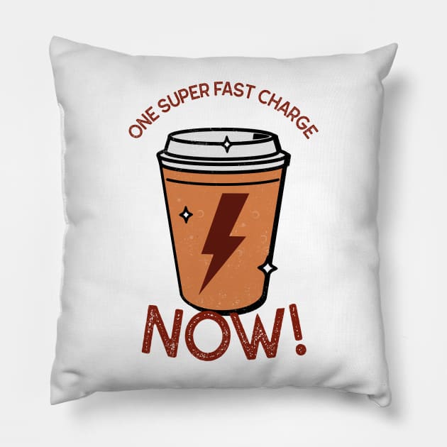 One Super Fast Charge Now! - Coffee Pillow by MarieArquette