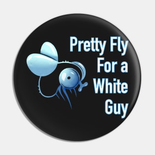 Pretty fly for a white guy Pin