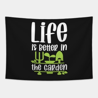 Life Is Better In The Garden Tapestry