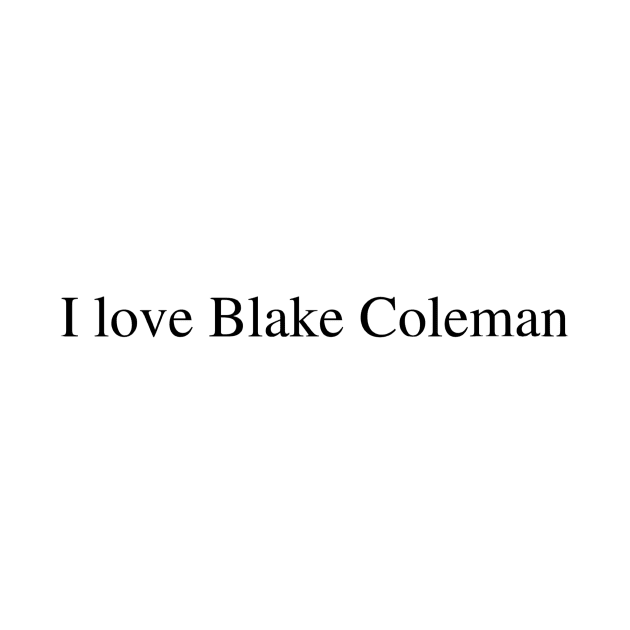 I love Blake Coleman by delborg