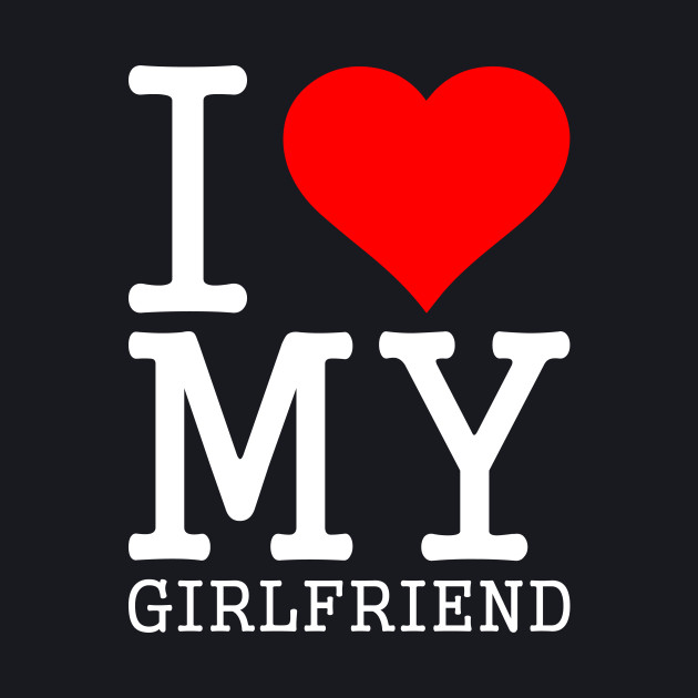I love my girlfriend qoutes