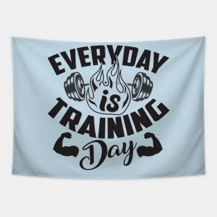 Everyday is training day; motivation; weightlifting; exercise; gym; weights; bodybuilder; weightlifter; powerlifter; training; trainer; barbell; muscles; CrossFit; Tapestry