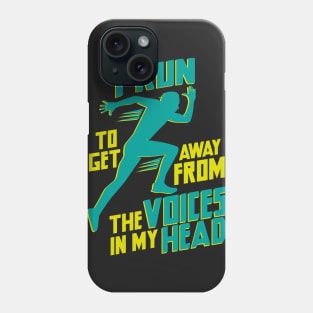 Run Away from the Voices in My Head Phone Case