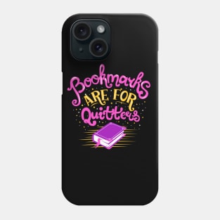 Bookmarks are for Quitters Phone Case