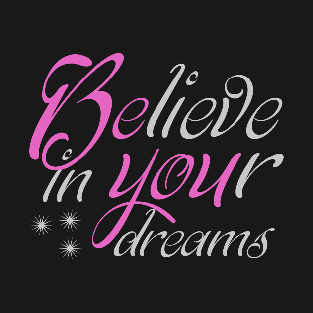 Be You Believe In Your Dream by Korry