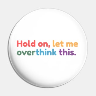 Hold on, let me overthink this mini Pin