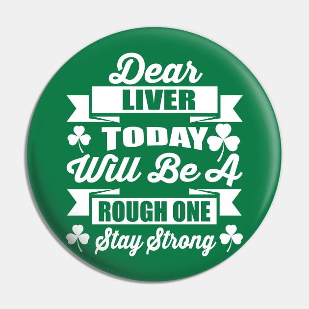 St.Patricks Day Funny Shirt liver Pin by MYFROG