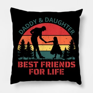 Daddy And Daughter Best Friends For Life Pillow