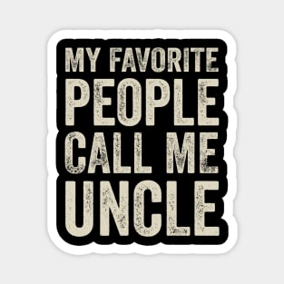 Uncle Gift - My Favorite People Call Me Uncle Magnet