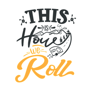 This is How We Roll T-Shirt