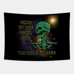 Come To The Dark Side We Have Coffee Tapestry