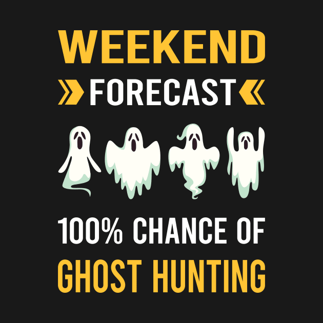 Weekend Forecast Ghost Hunting Hunter Paranormal by Bourguignon Aror