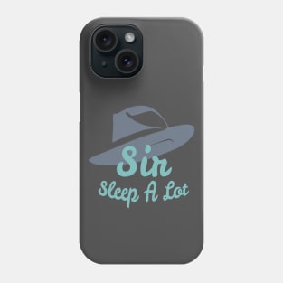 Sir Sleep A Lot Phone Case