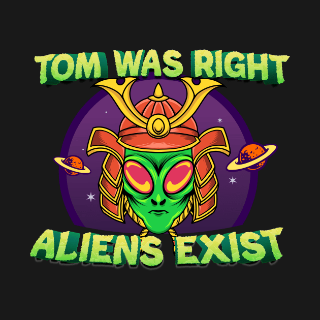 Tom was right aliens exist by TheDesignDepot