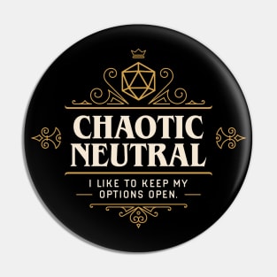 I Like To Keep My Options Open Chaotic Neutral Funny Tabletop Pin