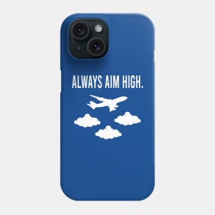 Always Aim High | Gift Phone Case