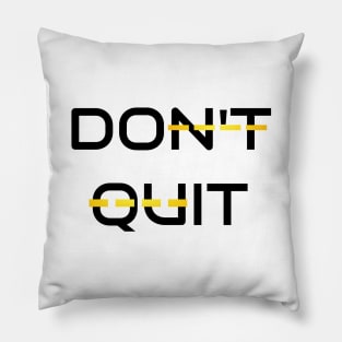 Don't Quit Pillow