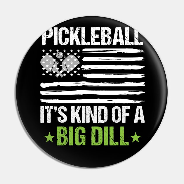 Funny Vintage Pickleball Its Kind Of A Big Dill Racket Sport pickleball Pin by Emouran
