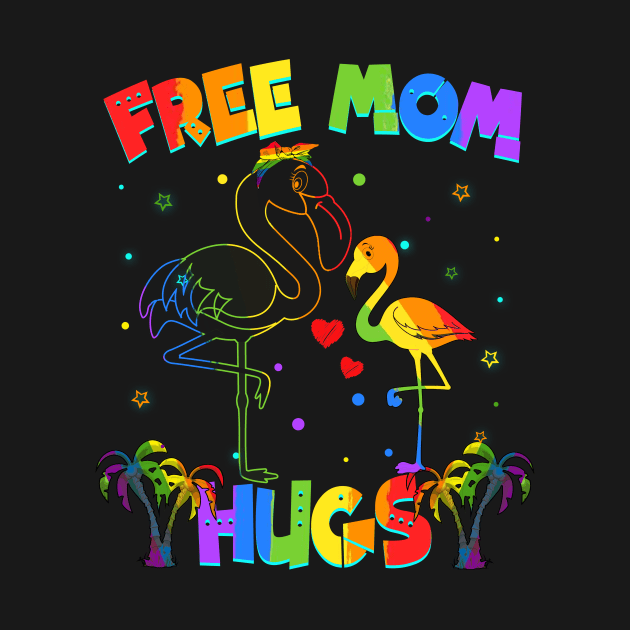 Free Mom Hugs Flamingo LGBT Pride by Terryeare