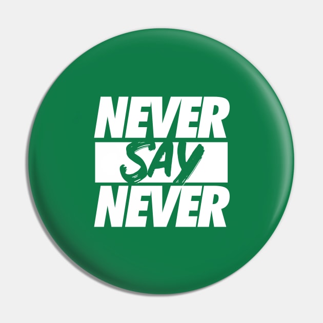 Never Say Never. Pin by Sgt_Ringo