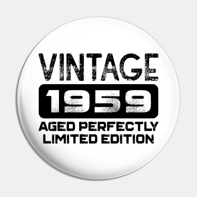 Birthday Gift Vintage 1959 Aged Perfectly Pin by colorsplash