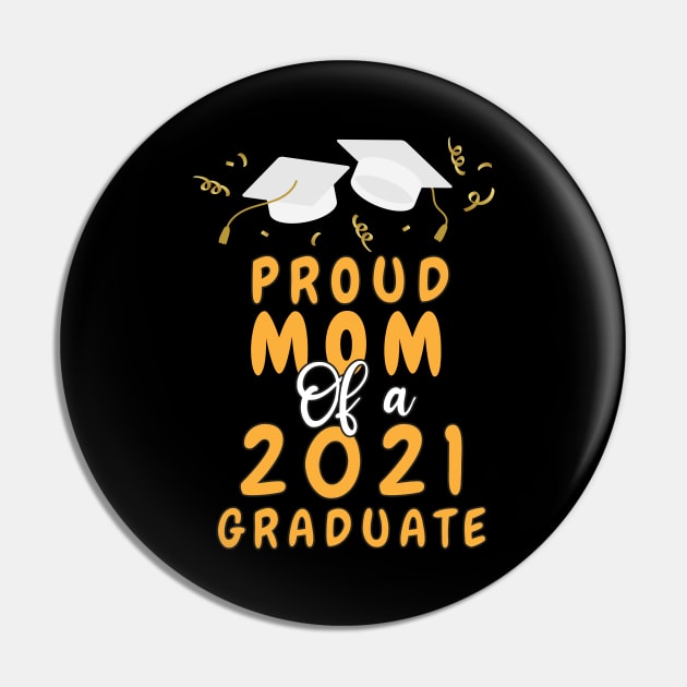 Proud Mom of a 2021 graduate shirt funny graduate for boys and girls and student who study in university and high school Pin by dianoo