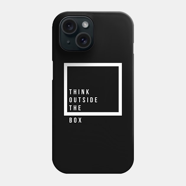 quotes for life think outside the box Phone Case by sudaisgona