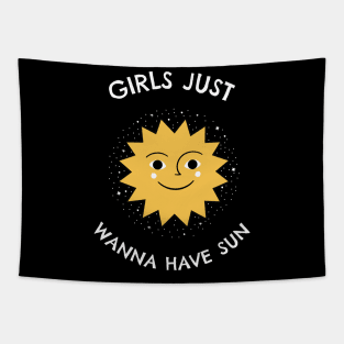 Girls Just Wanna Have Sun Tapestry