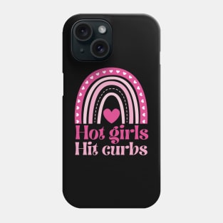 Hot Girls Hit Curbs Phone Case